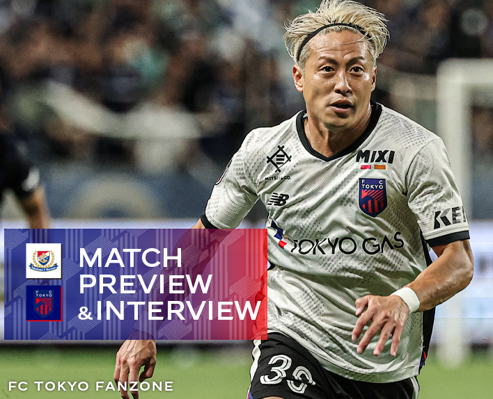 6/25 Yokohama FM Match MATCH PREVIEW & INTERVIEW